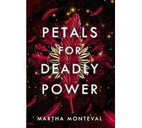 Petals for Deadly Power