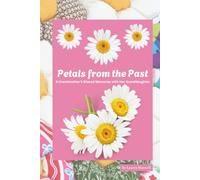 Petals from the Past: A Grandmother’s Shared Memories with Her Granddaughter