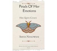 Petals of Her Emotions: Her Quite Chaos