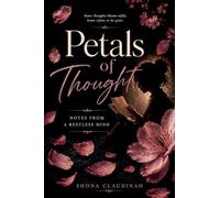 Petals of Thought, Notes From a Restless Mind