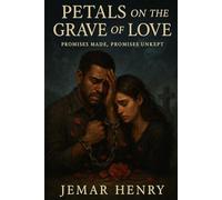 Petals on the Grave of Love: Promises Made, Promises Unkept