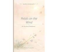 Petals on the Wind: The Tiny Book of Wildflowers: 2