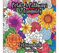 Petals & Pathways to Tranquility: A Creative Journey Through Gardens, Blooms, and Beyond