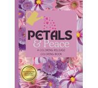 Petals & Peace - A Coloring Release: Coloring Book