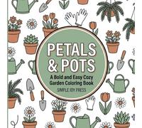 Petals & Pots: A Bold and Easy Cozy Garden Coloring Book