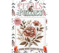 Petals & Puzzles Spring Word Search Delight: A Relaxing Brain Game Book Featuring Over 50 Seasonally Inspired Challenges and 495 Nature-Focused Words