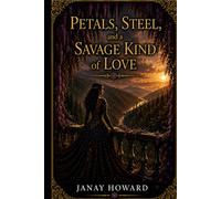 Petals, Steel, and a Savage kind of Love