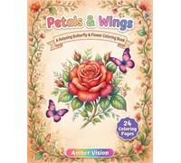 Petals & Wings: A Relaxing Butterfly & Flower Coloring Book for Adults