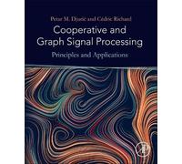 Petar Djuric Cooperative and Graph Signal Processing (Tascabile)