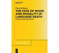 Petar Kehayov The Fate of Mood and Modality in Language Death (Copertina rigida)