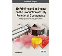 Petar Kocovic 3D Printing and its Impact on the Production of (Copertina rigida)