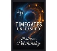 Petchinsky, Matthew Timegates Unleashed Book NUOVO