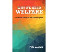 Pete Alcock Why We Need Welfare (Tascabile)