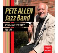 Pete Allen Jazz Band 45th Anniversary Album (CD) Album (Jewel Case)