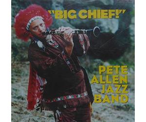 Pete Allen Jazz Band - Big Chief