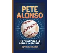 PETE ALONSO: The Polar Power of Baseball Greatness