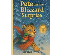 Pete and the Blizzard Surprise: An icy storm, a glowing cave, and a new map lead Pete and Joshua deeper into their biggest adventure yet.
