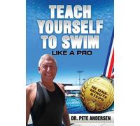 Pete Andersen Teach Yourself to Swim Like a Pro in One Minute Steps (Tascabile)