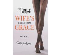 Pete Andrews Faithful Wife's Fall From Grace Book 6 (Tascabile)