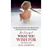 Pete Andrews Groom Watches New Bride With Another Man - Be Careful W (Tascabile)