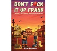 Pete Bensley Don't fck it up Frank (Tascabile)