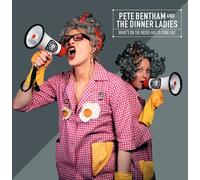 Pete Bentham & The Dinner Ladies What's On the Inside Has to Come Out (Vinyl LP)