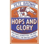 Pete Brown Hops and Glory (Tascabile)