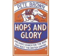 Pete Brown Hops and Glory (Tascabile)