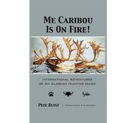 Pete Buist Me Caribou Is On Fire (Copertina rigida)