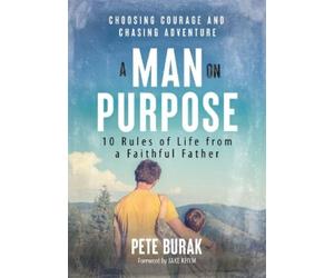 Pete Burak A Man on Purpose (Tascabile)