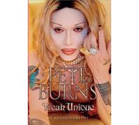 Pete Burns Freak Unique: My Autobiography - Pete Burns (Tascabile)