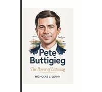 PETE BUTTIGIEG: THE POWER OF LISTENING