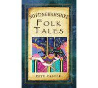 Pete Castle Nottinghamshire Folk Tales (Tascabile)