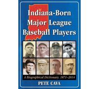 Pete Cava Indiana-Born Major League Baseball Players (Tascabile)