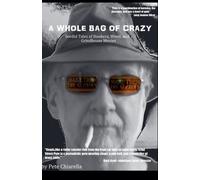 Pete Chiarella A Whole Bag of Crazy (Tascabile)