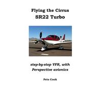 Pete Cook Flying the Cirrus SR22 Turbo: Step-by-Step VFR, with Persp (Tascabile)