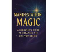 Pete Cossaboon Manifestation Magic: A Beginner’s Guide to Creating t (Tascabile)