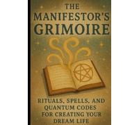 Pete Cossaboon The Manifestor's Grimoire (Tascabile)