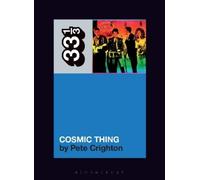 Pete Crighton The B-52s' Cosmic Thing (Tascabile) 33 1/3