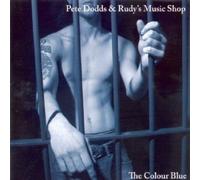 Pete Dodds & Rudy's Music Shop - The Colour Blue