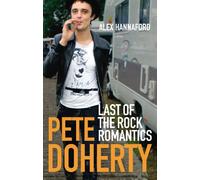 Pete Doherty: Last of the Rock Romantics