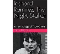 Pete Dove Richard Ramirez, The Night Stalker (Tascabile)