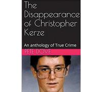 Pete Dove The Disappearance of Christopher Kerze (Tascabile)