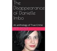 Pete Dove The Disappearance of Danielle Imbo (Tascabile)