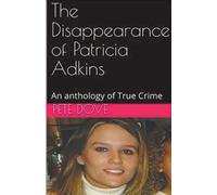 Pete Dove The Disappearance of Patricia Adkins (Tascabile)