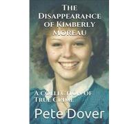 Pete Dover The Disappearance of Kimberly Moreau (Tascabile)