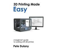 Pete Dulany 3D Printing Made Easy (Tascabile)