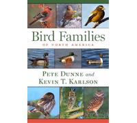 Pete Dunne Kevin T Karlson Bird Families of North America (Copertina rigida)
