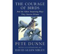 Pete Dunne The Courage of Birds (Copertina rigida)
