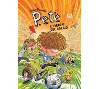 Pete e i maghi del calcio. Ediz. illustrata
